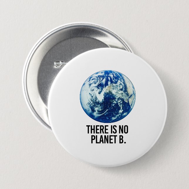 There is no Planet B 3 Inch Round Button (Front & Back)