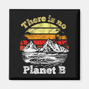 There Is No Planet B _5 Magnet