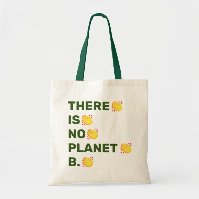 "There is no Planet B" clapping hands Tote Bag (Front)
