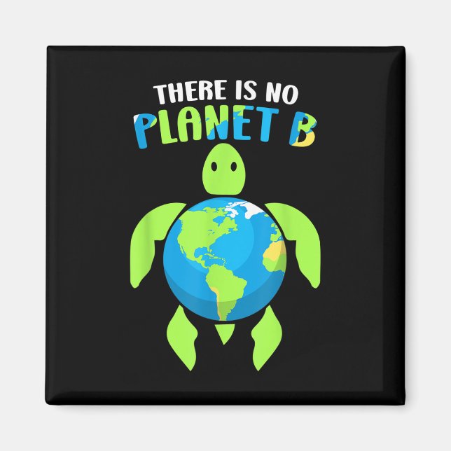 There Is No Planet B Climate Environmental Protect Magnet (Front)