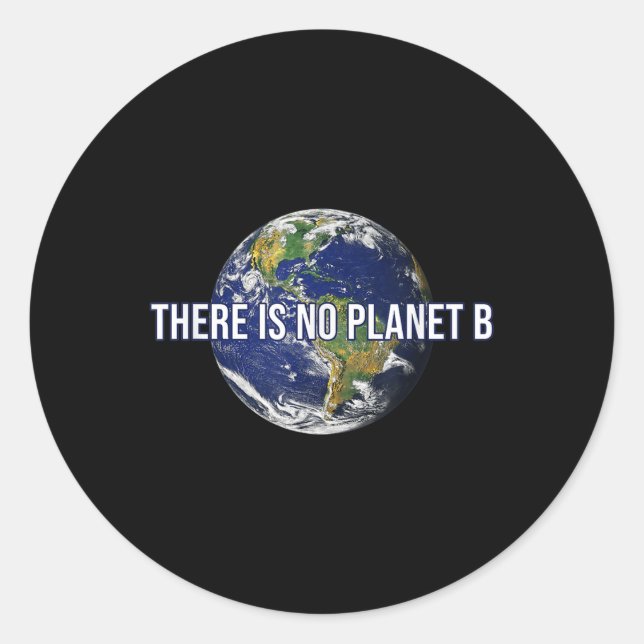 There Is No Planet B Climate Protection Classic Round Sticker (Front)