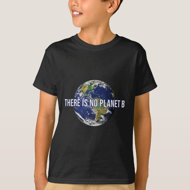 There Is No Planet B Climate Protection T-Shirt (Front)