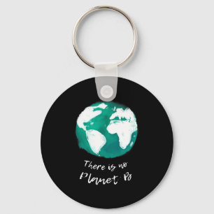 There Is No Planet B Design - Earth Day Mother Nat Keychain