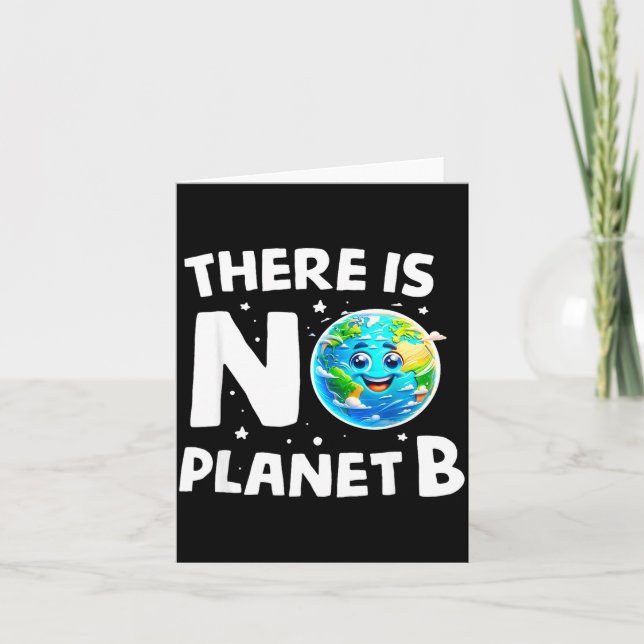 There Is No Planet B Earth Climate Awareness  Card (Front)