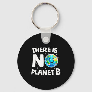 There Is No Planet B Earth Climate Awareness Keychain