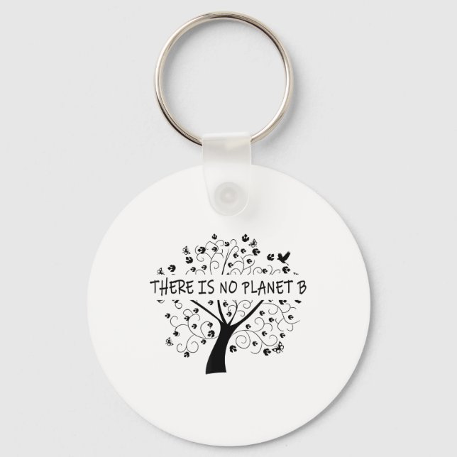 There Is No Planet B Earth Day _1  Keychain (Front)