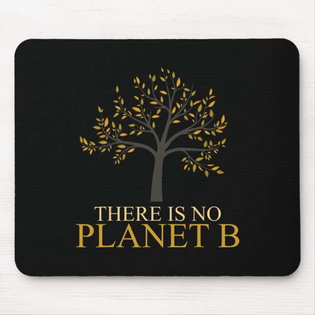 There Is No Planet B Earth Day 2  Mouse Pad (Front)