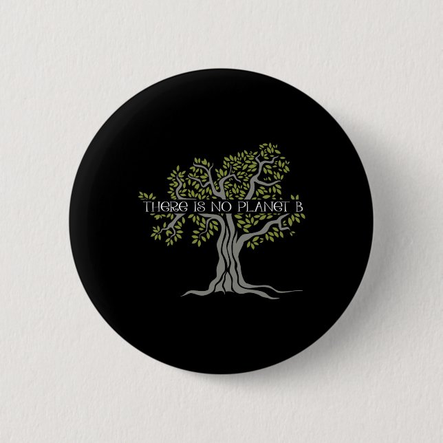 There Is No Planet B Earth Day 4  2 Inch Round Button (Front)