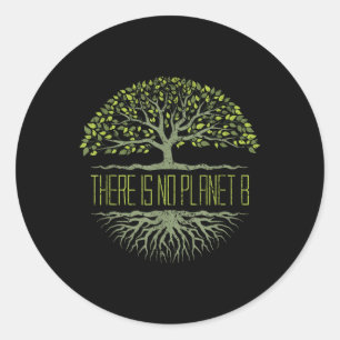 There Is No Planet B Earth Day  Classic Round Sticker