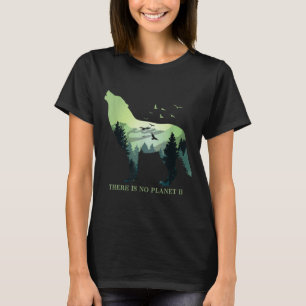 There Is No Planet B Earth Day Design Natural Rese T-Shirt