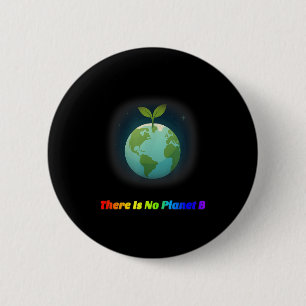 There Is No Planet B Earth Day Eco Awareness  2 Inch Round Button