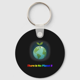 There Is No Planet B Earth Day Eco Awareness Keychain