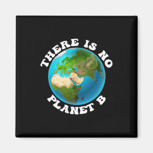 There Is No Planet B Earth Day Environmental Prote Magnet