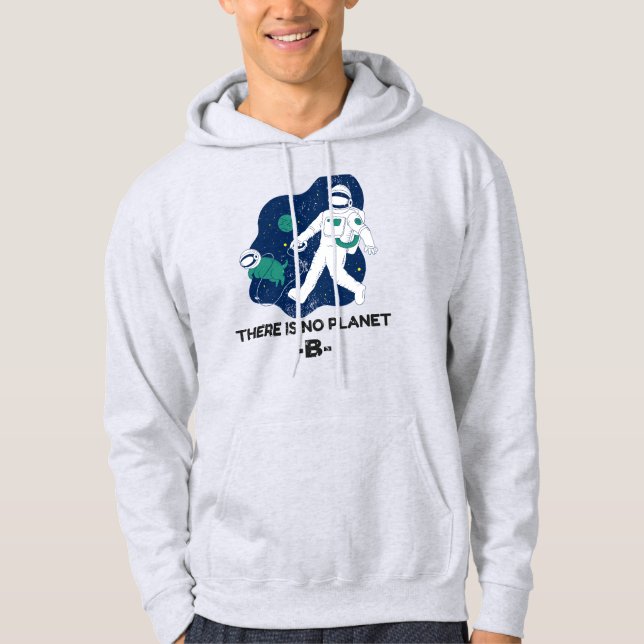 There Is No Planet B - Earth Day Hoodie (Front)