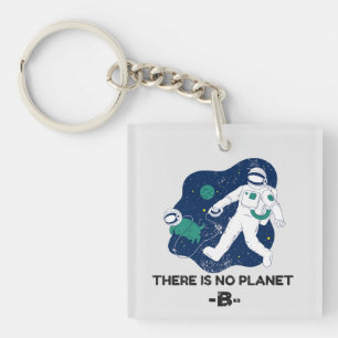 There Is No Planet B - Earth Day Keychain