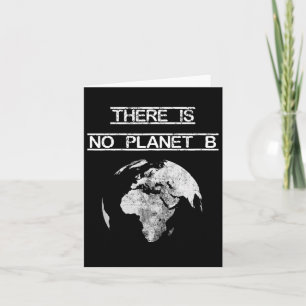 There Is No Planet B Earth Day Save Our Planet Card