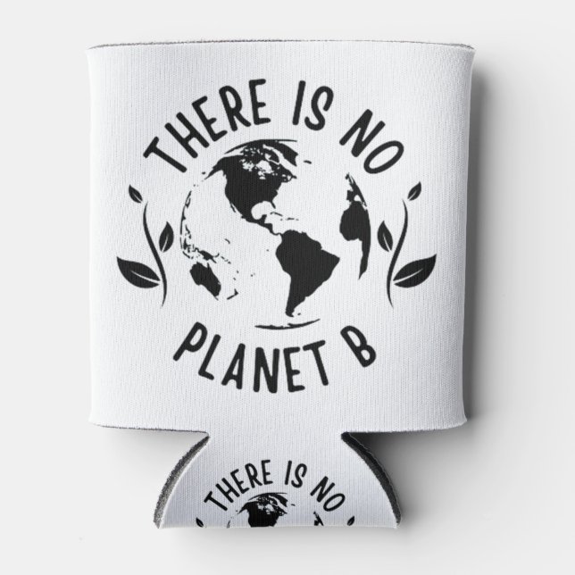 There Is No Planet B Earth Environment Can Cooler (Front)