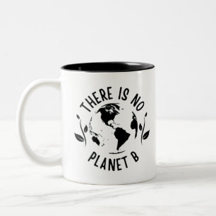 There Is No Planet B Earth Environment Two-Tone Coffee Mug