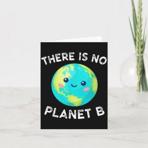 There Is No Planet B Earth Global Warming Environm Card