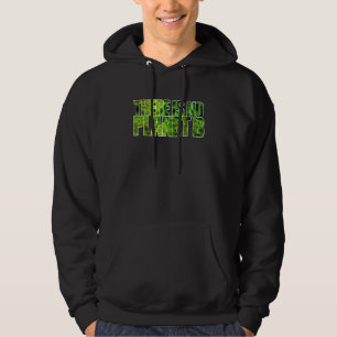 There Is No Planet B Environment Protection Protes Hoodie