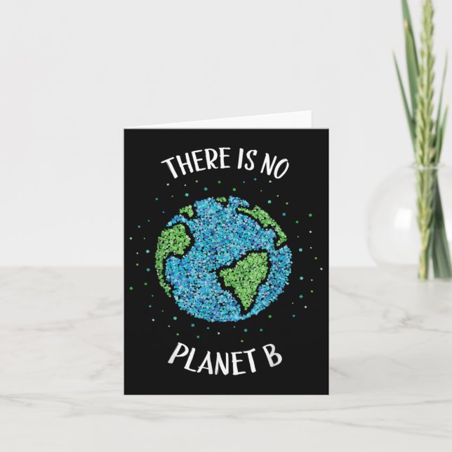 There Is No Planet B Environmental Climate Earth C Card (Front)