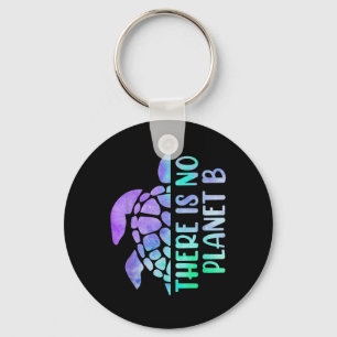There Is No Planet B Environmental Protection _1 Keychain