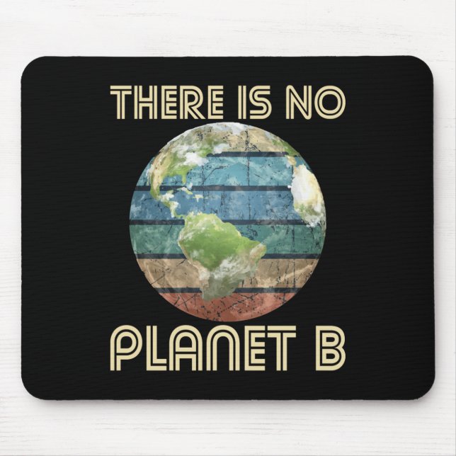 There Is No Planet B - Environmental Protection Ea Mouse Pad (Front)