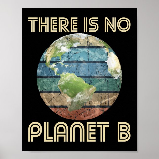 There Is No Planet B - Environmental Protection Ea Poster (Front)