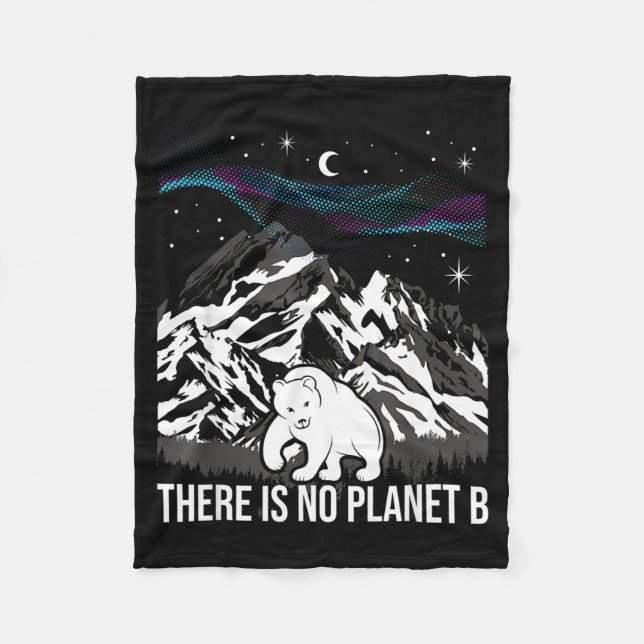 There Is No Planet B Environmental Protection Eart Fleece Blanket (Front)
