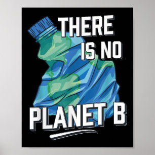 There Is No Planet B, Environmental Protection Poster