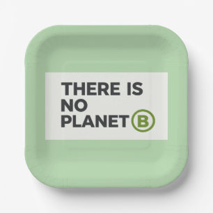 There Is No Planet B Environmentalist Paper Plate