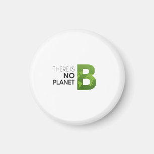 There is No Planet B – Green Earth Typography Magnet