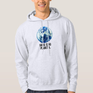 There is no Planet B Hoodie