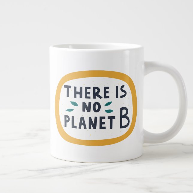 There Is No Planet B Large Coffee Mug (Right)