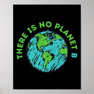 There Is No Planet B Mother Earth Day Men Women Gi Poster