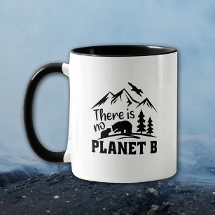 There Is No Planet B Mug