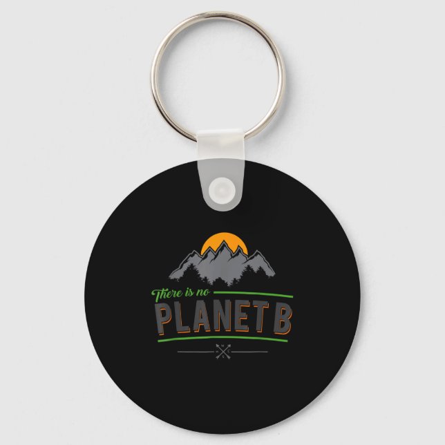 There Is No Planet B No Plan B  Keychain (Front)