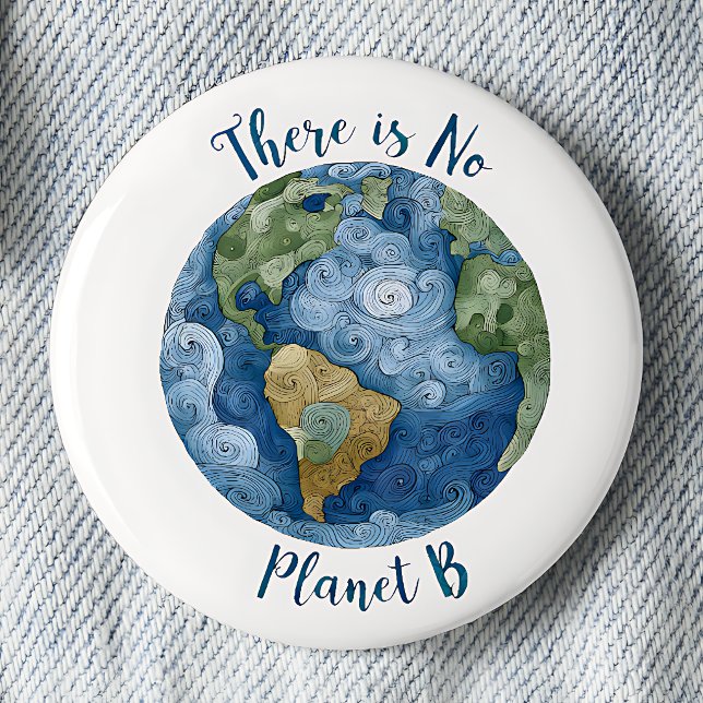 There Is No Planet B Pinback Button  (Creator Uploaded)