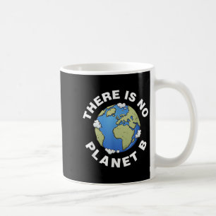 There Is No Planet B Plan B Earth Day Xmas Tee Shi Coffee Mug