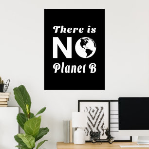 There Is No Planet B Protect The World Earth Day Poster