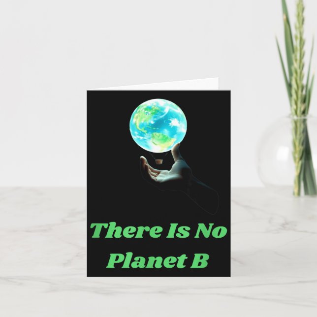 There Is No Planet B - Save Earth Environmental Aw Card (Front)