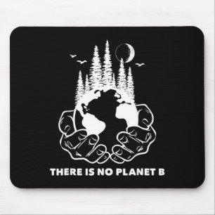 There Is No Planet B Save The Environment Nature E Mouse Pad