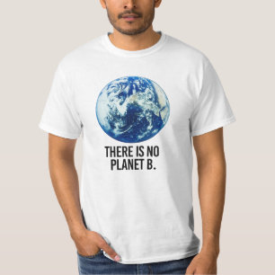 There is no Planet B T-Shirt
