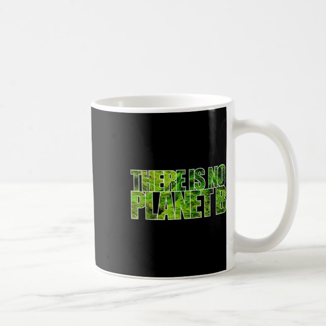There Is No Planet B T Shirt Climate Protection Coffee Mug (Right)