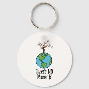 There Is No Planet B T Shirt, Earth Day, Environme Keychain