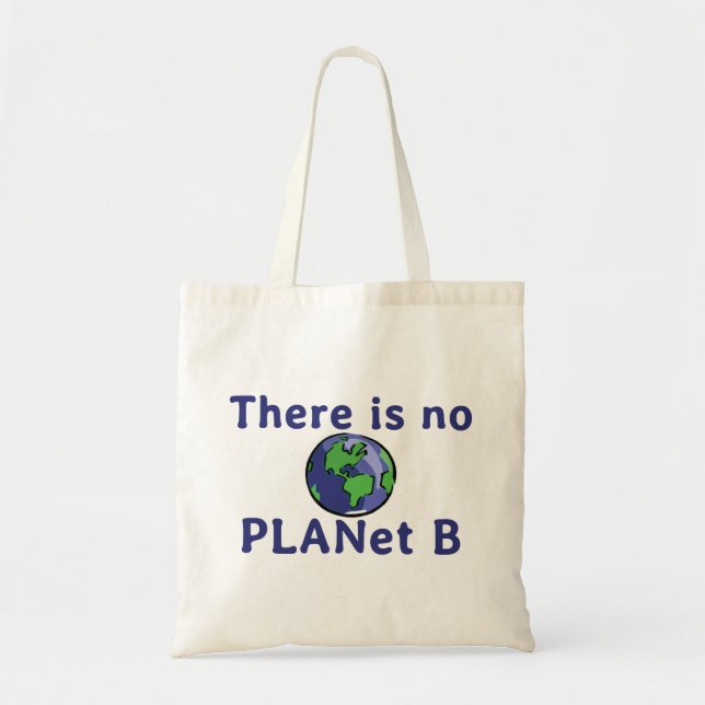 There Is No Planet B Tote Bag (Front)
