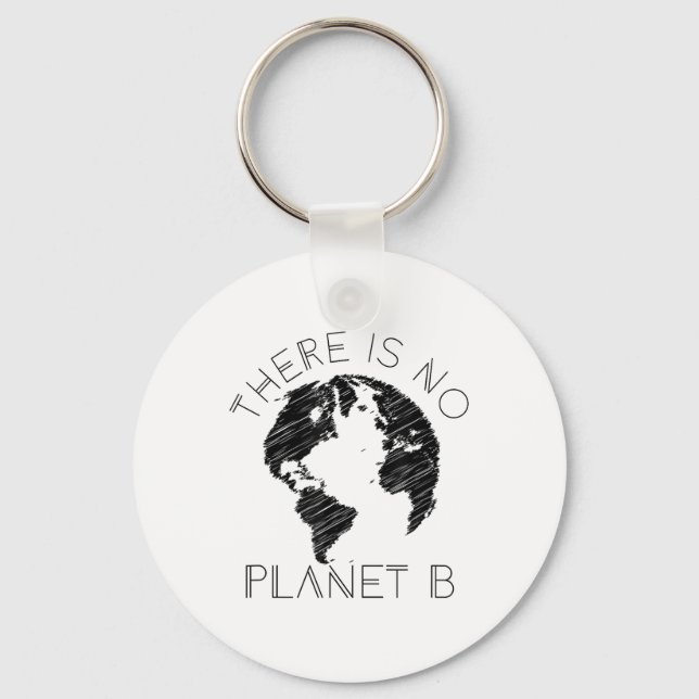 There Is No Planet B World Against Global Warming  Keychain (Front)