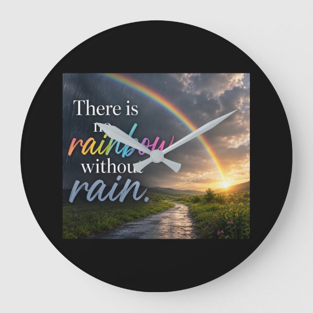 There Is No Rainbow Without Rain Large Clock (Front)