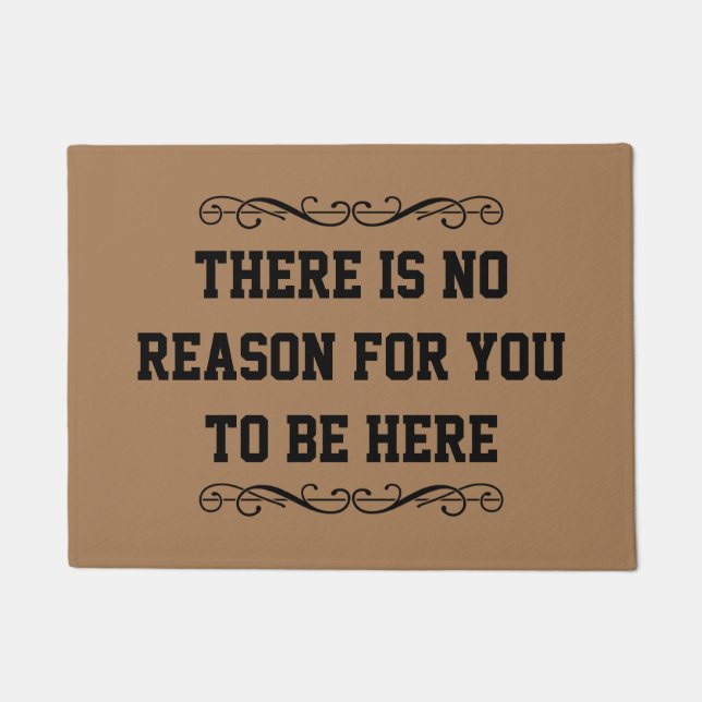 There is no reason for you to be here doormat (Front)