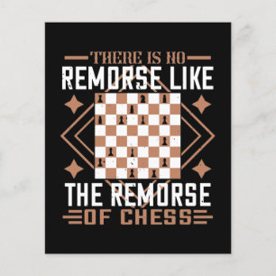 There Is No Remorse Like The Remorse Of Chess